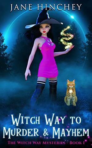 Witch Way to Murder & Mayhem (Witch Way #1)