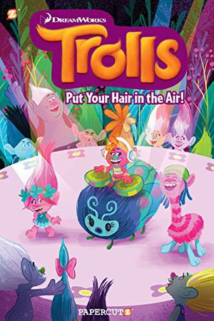 Put Your Hair in the Air!  (Trolls Graphic Novels #2) by Dave Scheidt