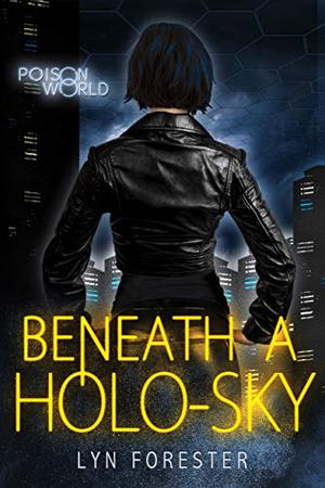 Beneath a Holo-Sky by Lyn Forester