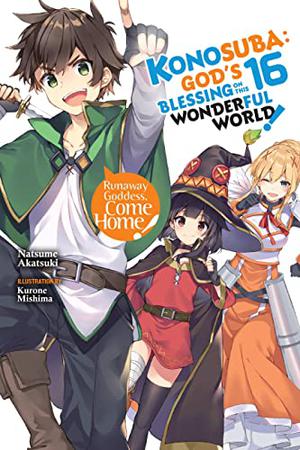 Konosuba: God's Blessing on This Wonderful World!, Vol. 16 (この素晴らしい世界に祝福を! Konosuba: God's Blessing on This Wonderful World! Light Novel #16)