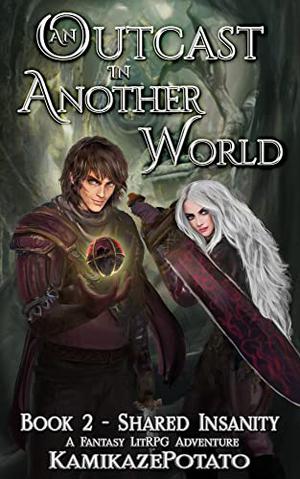 Shared Insanity (An Outcast In Another World #2)