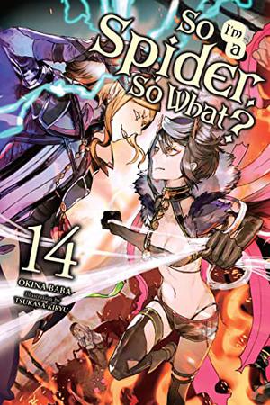 So I'm a Spider, So What?, Vol. 14 (So I'm a Spider, So What? Light Novel #14)