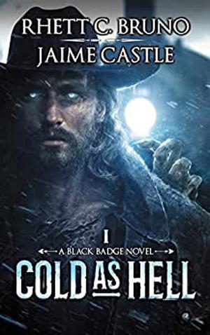 Cold as Hell by Rhett C. Bruno, Jaime Castle