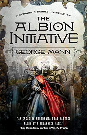 The Albion Initiative: A Newbury  Hobbes Investigation (Newbury and Hobbes #6)