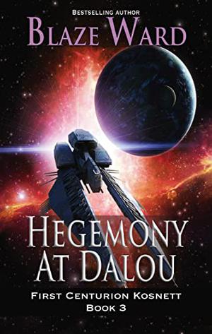 Hegemony at Dalou (First Centurion Kosnett #3)