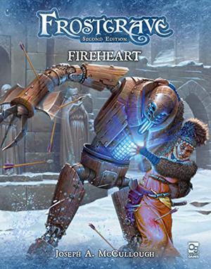 Frostgrave: Fireheart by Joseph A. McCullough