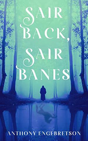 Sair Back, Sair Banes by Anthony Engebretson