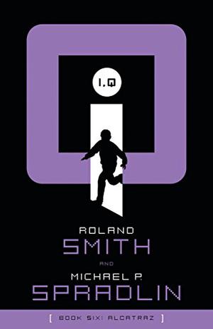 Alcatraz by Roland Smith, Michael P. Spradlin