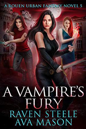 A Vampire's Fury (Rouen Chronicles #8)