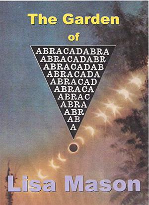 The Garden of Abracadabra by Lisa Mason