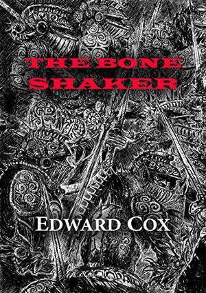 The Bone Shaker by Edward Cox