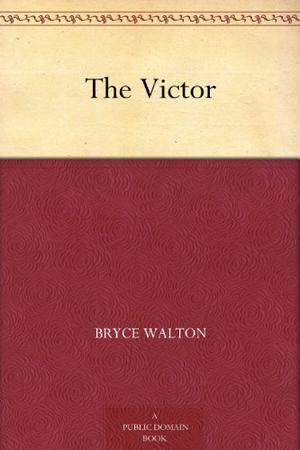 The Victor by Bryce Walton