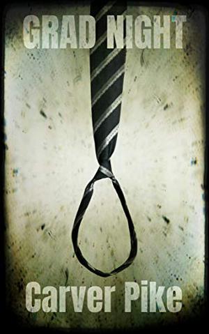 Grad Night by Carver Pike