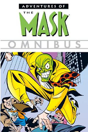 Adventures of The Mask Omnibus by Michael Eury, Michael Fallon, Aaron Lopresti, Mike Mignola, Dave Taylor, Dave Cooper, Rick Geary, Henry Gilroy, Mike Richardson, Mark Verheiden, Sergio Aragonés, Mark Evanier