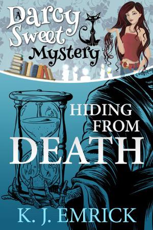 Hiding From Death (Darcy Sweet Mysteries #6)