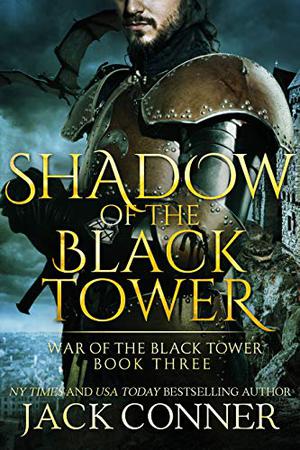 The War of the Black Tower: Part Three: Lord of Flame by Jack Conner