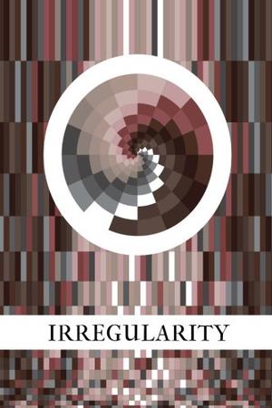 Irregularity by Jared Shurin, Tiffani Angus, Adam Roberts, Henrietta Rose-Innes, James Smythe, M. Suddain, E.J. Swift, Gary Northfield, Richard Dunn, Sophie Waring, Rose Biggin, Kim Curran, Richard de Nooy, Archie Black, Simon Guerrier, Nick Harkaway, Roger Luckhurst, Claire North