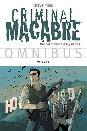 Criminal Macabre Omnibus Volume 2 (Criminal Macabre: A Cal McDonald Mystery #4-6)
