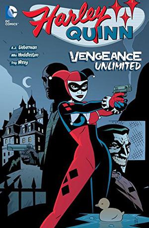 Harley Quinn, Vol. 4: Vengeance Unlimited by A.J. Lieberman