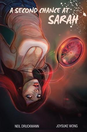 A Second Chance at Sarah by Neil Druckmann