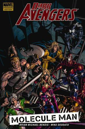 Dark Avengers, Vol. 2: Molecule Man (Dark Avengers by Brian Michael Bendis #2)