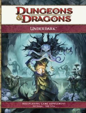 Underdark by Rob Heinsoo, Andy Collins, Scott Fitzgerald Gray, Miranda Horner