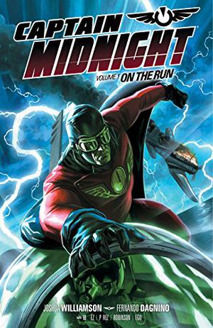 Captain Midnight,  Volume 1: On the Run by Joshua Williamson, Jim Gibbons