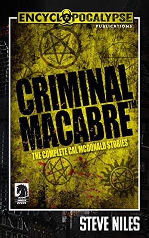 Criminal Macabre: The Complete Cal McDonald Stories (Cal McDonald Mystery #1-3)
