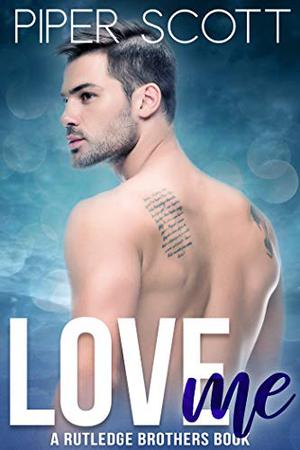 Love Me (Rutledge Brothers #1)