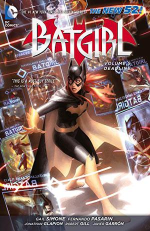 Batgirl, Volume 5: Deadline (Batgirl 2011 Single Issues #27-34, Annual )