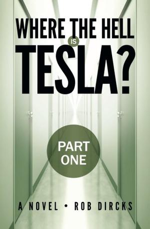 Where the Hell is Tesla? - Part One (Where the Hell is Tesla? #1A)