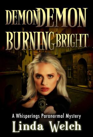 Demon Demon Burning Bright, Whisperings book four by Linda Welch