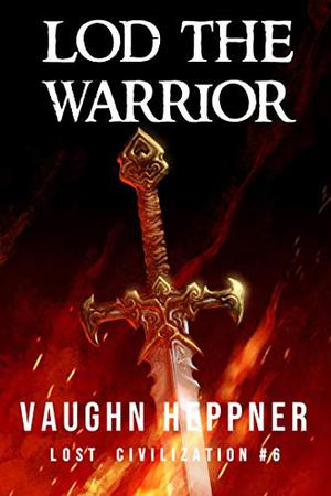 The Lod Saga (Lost Civilization #6)