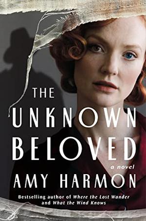 The Unknown Beloved by Amy Harmon