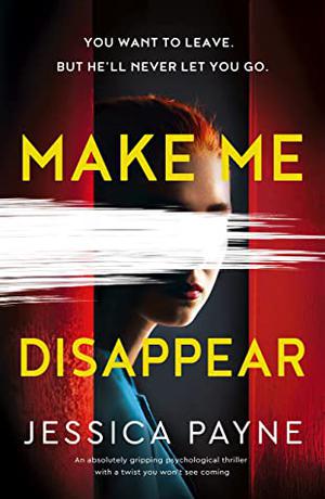 Make Me Disappear by Jessica Payne