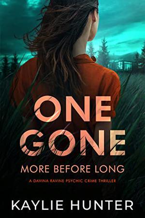One Gone More Before Long by Kaylie Hunter