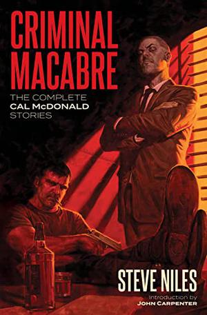 Criminal Macabre: The Complete Cal McDonald Stories  (Second Edition) by Steve Niles