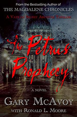 The Petrus Prophecy by Gary McAvoy, Ronald L. Moore