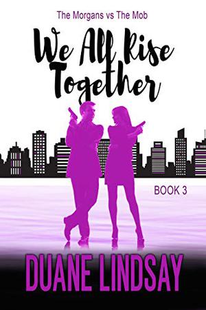 We All Rise Together (The Morgans vs. The Mob #3)