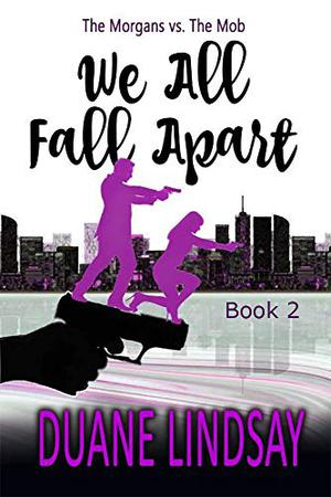 We All Fall Apart: What happens After you win by Duane Lindsay