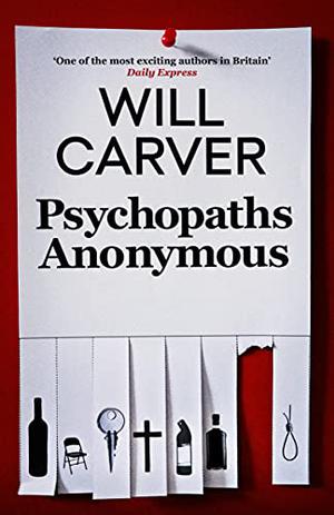 Psychopaths Anonymous by Will Carver