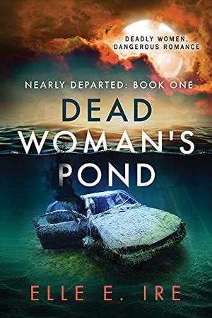 Dead Woman's Pond (Nearly Departed #1)