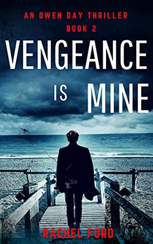 Vengeance Is Mine (Owen Day Thriller #2)