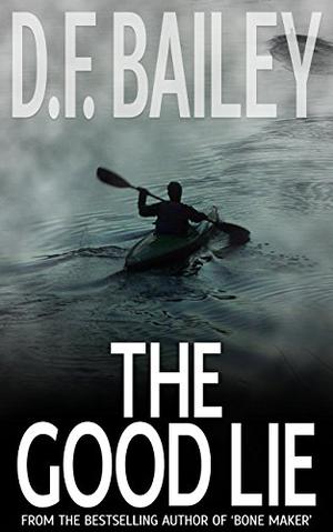 The Good Lie by D.F. Bailey