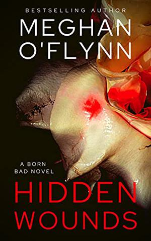 Hidden Wounds: A Born Bad Novel (Born Bad #3)