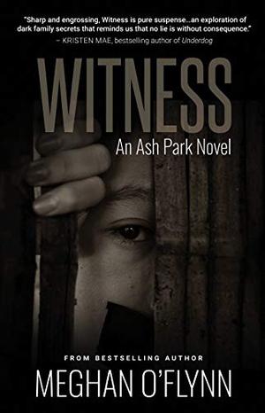Witness: An Ash Park Novel (Ash Park #9)