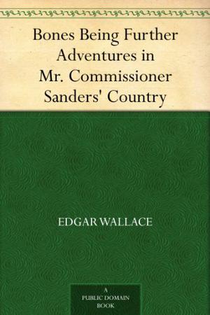 Bones by Edgar Wallace