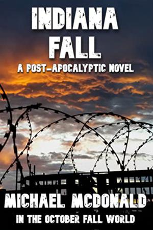 INDIANA FALL  (In The October Fall World) by Michael McDonald, Karen McDonald, LA Bayles, Boyd Craven Jr.