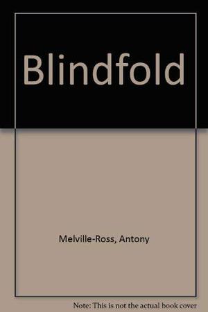 Blindfold by Antony Melville-Ross