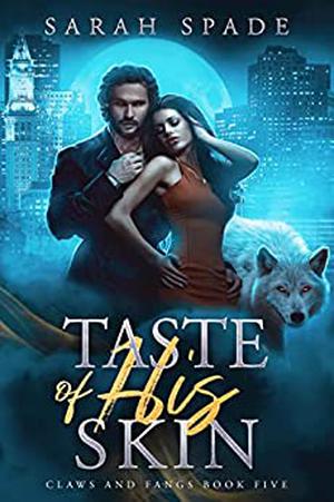 Taste of His Skin (Claws and Fangs #5)